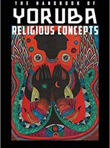 Handbook of Yorbua Religious Concepts by Baba Ifa Karade