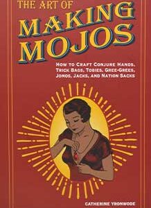 Art of Making Mojos by Catherine Yronwode