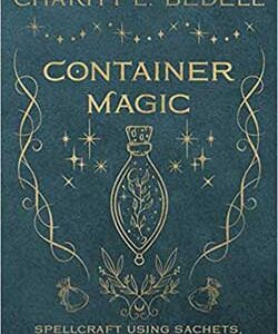Container Magic by Charity L Bedell