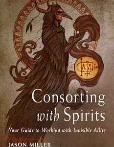 Consorting with Spirit by Jason Miller