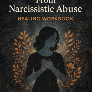 Breaking Free from Narcissistic Abuse : Healing Workbook eBook